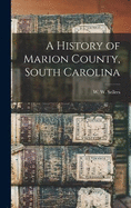 A History of Marion County, South Carolina