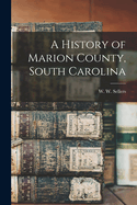 A History of Marion County, South Carolina