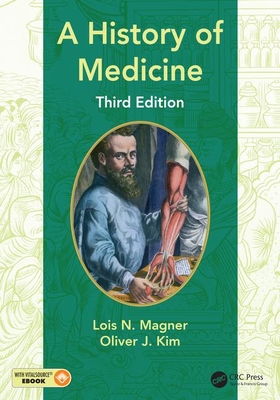 A History of Medicine - Magner, Lois N, and Kim, Oliver
