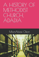 A History of Methodist Church, Adadia, Nigeria