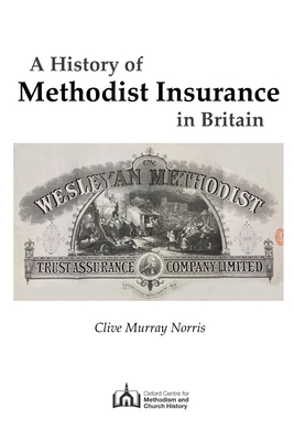 A History of Methodist Insurance in Britain - Norris, Clive Murray