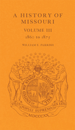 A History of Missouri (V3): Volume III, 1860 to 1875 Volume 3