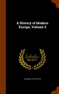 A History of Modern Europe, Volume 3