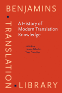 A History of Modern Translation Knowledge: Sources, Concepts, Effects