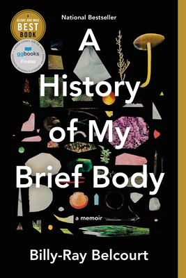 A History of My Brief Body - Belcourt, Billy-Ray