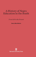 A History of Negro Education in the South: From 1619 to the Present