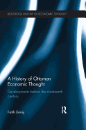 A History of Ottoman Economic Thought: Developments Before the Nineteenth Century