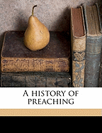 A History of Preaching; Volume 2