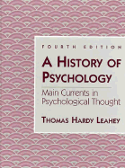 A History of Psychology: Main Currents in Psychological Thought - Leahey, Thomas H