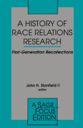 A History of Race Relations Research: First Generation Recollections