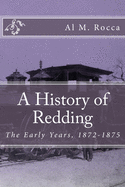 A History of Redding: The Early Years, 1872-1875