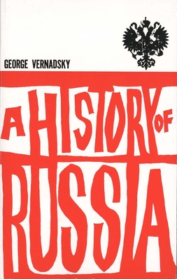 A History of Russia: New, Revised Edition - Vernadsky, George