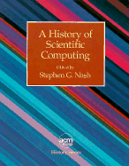 A History of Scientific Computing - Nash, Stephen G