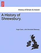 A History of Shrewsbury. Volume I.