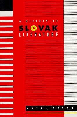 A History of Slovak Literature - Petro, Peter