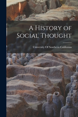 A History of Social Thought - University of Southern California (Creator)