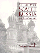 A History of Soviet Russia and Its Aftermath
