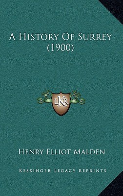 A History Of Surrey (1900) - Malden, Henry Elliot