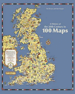 A History of the 20th Century in 100 Maps - Harper, Tom, and Bryars, Tim