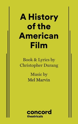 A History of the American Film - Durang, Christopher, and Marvin, Mel