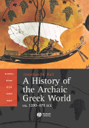 A History of the Archaic Greek World: ca. 1200-479 BCE