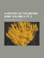 A History of the British Army Volume 8, PT. 2
