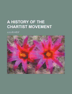 A History of the Chartist Movement