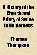 A History of the Church and Priory of Swine in Holderness