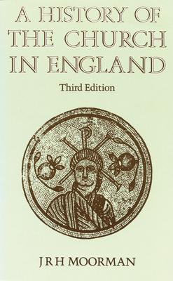 A History of the Church in England: Third Edition - Moorman, J R H