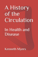 A History of the Circulation: In Health and Disease