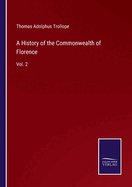 A History of the Commonwealth of Florence: Vol. 2