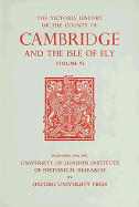 A History of the County of Cambridge and the Isle of Ely: Volume VI