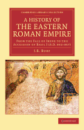 A History of the Eastern Roman Empire: From the Fall of Irene to the Accession of Basil I (A.D. 802-867)