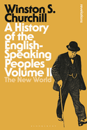 A History of the English-Speaking Peoples Volume II: The New World