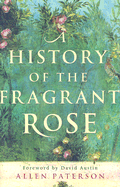 A History of the Fragrant Rose