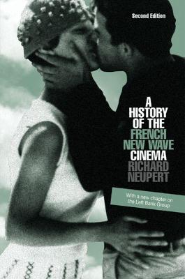 A History of the French New Wave Cinema - Neupert, Richard