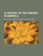 A history of the Friends in America