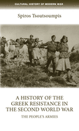 A History of the Greek Resistance in the Second World War: The People's Armies