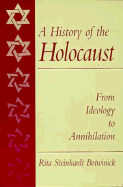 A History of the Holocaust: From Ideology to Annihilation