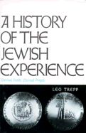 A History of the Jewish Experience: Eternal Faith, Eternal People - Trepp, Leo