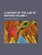 A History of the Law of Nations; Volume 1