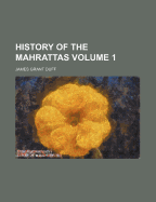 A History of the Mahrattas Volume 1