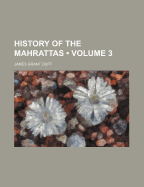 A History of the Mahrattas; Volume 3