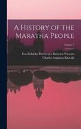 A History of the Maratha People; Volume 1