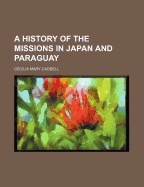 A History of the Missions in Japan and Paraguay