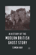 A History of the Modern British Ghost Story