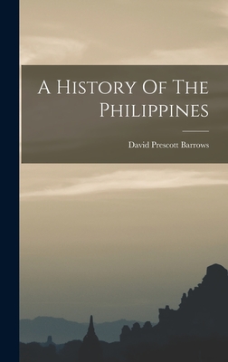 A History Of The Philippines - Barrows, David Prescott