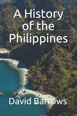 A History of the Philippines - Barrows, David P