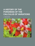 A History of the Porgress of the Calculus of Variations