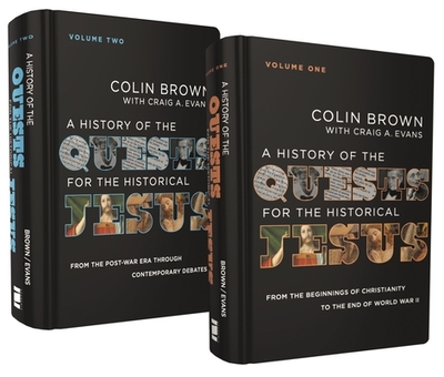 A History of the Quests for the Historical Jesus: Two-Volume Set - Brown, Colin, and Evans, Craig a